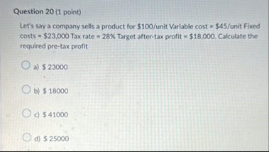 Question 2 0 ( 1 point ) Let's say a company