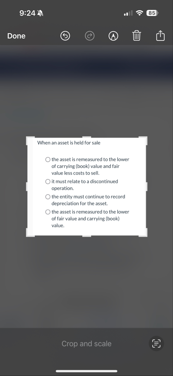 9 : 2 4 8 5 Done When an asset is held for sale