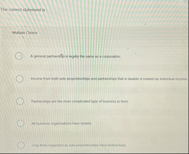 The correct statement is: Multiple Choice A