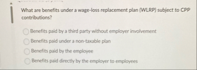What are benefits under a wage - loss replacement