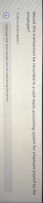 Would this transaction be recorded in a cash