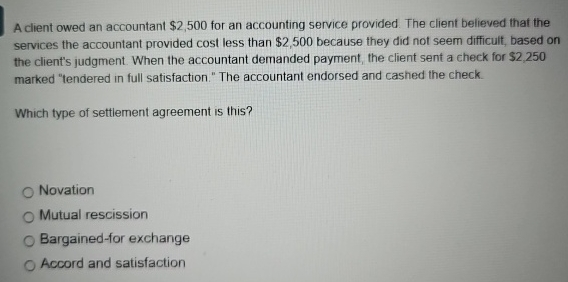 A client owed an accountant $ 2 , 5 0 0 for an