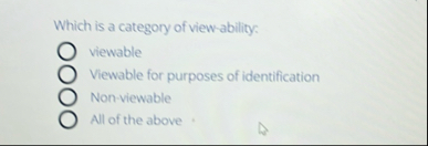 Which is a category of view - ability: viewable