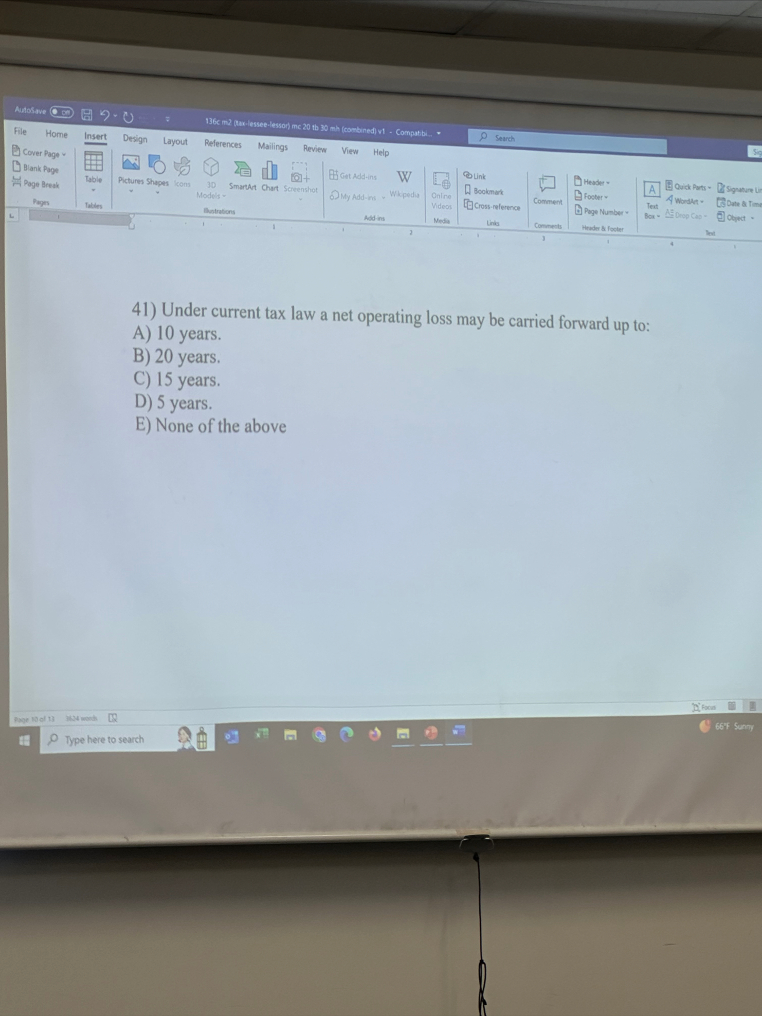 Under current tax law a net operating loss may be