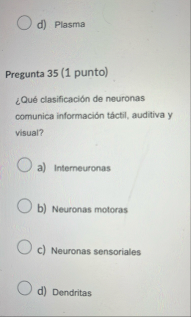 d ) Plasma Pregunta 3 5 ( 1 punto ) Qu
