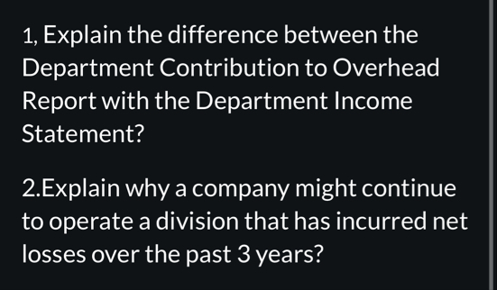 1 , Explain the difference between the Department