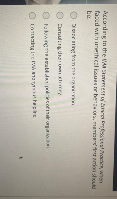 According to the IMA Statement of Ethical