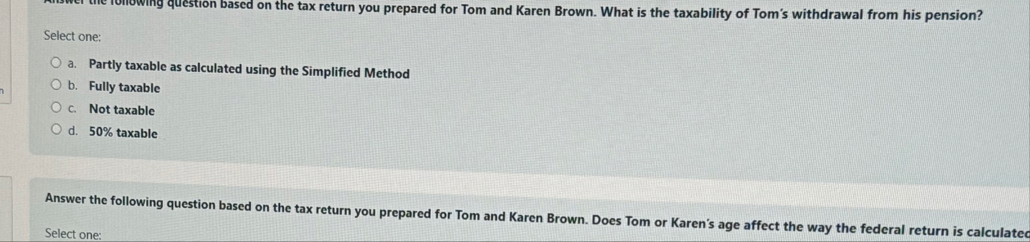 Select one: a . Partly taxable as calculated