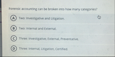Forensic accounting can be broken into how many
