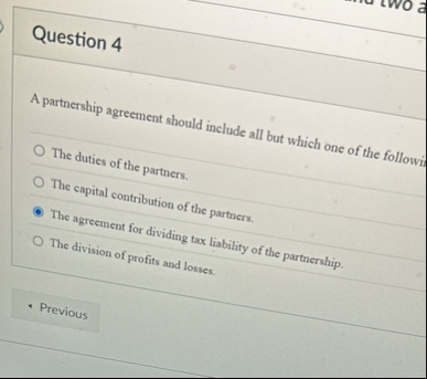 Question 4 A partnership agreement should include