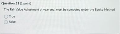 Question 3 1 ( 1 point ) The Fair Value