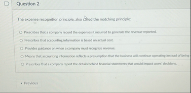 Question 2 The expense recognition principle,