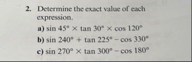 Determine the exact value of each expression. a )