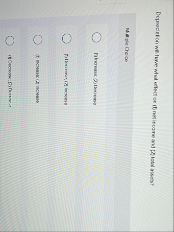 Depreciation will have what effect on ( 1 ) net