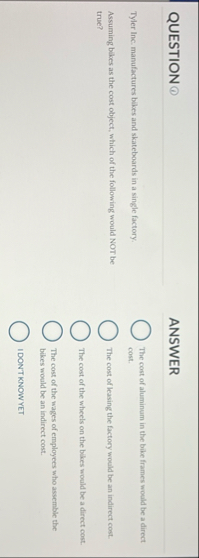 QUESTION Tyler Inc. manufactures bikes and