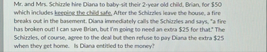Mr . and Mrs . Schizzle hire Diana to baby - sit