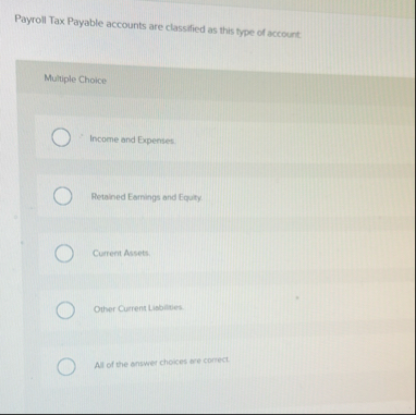 Payroll Tax Payable accounts are classified as