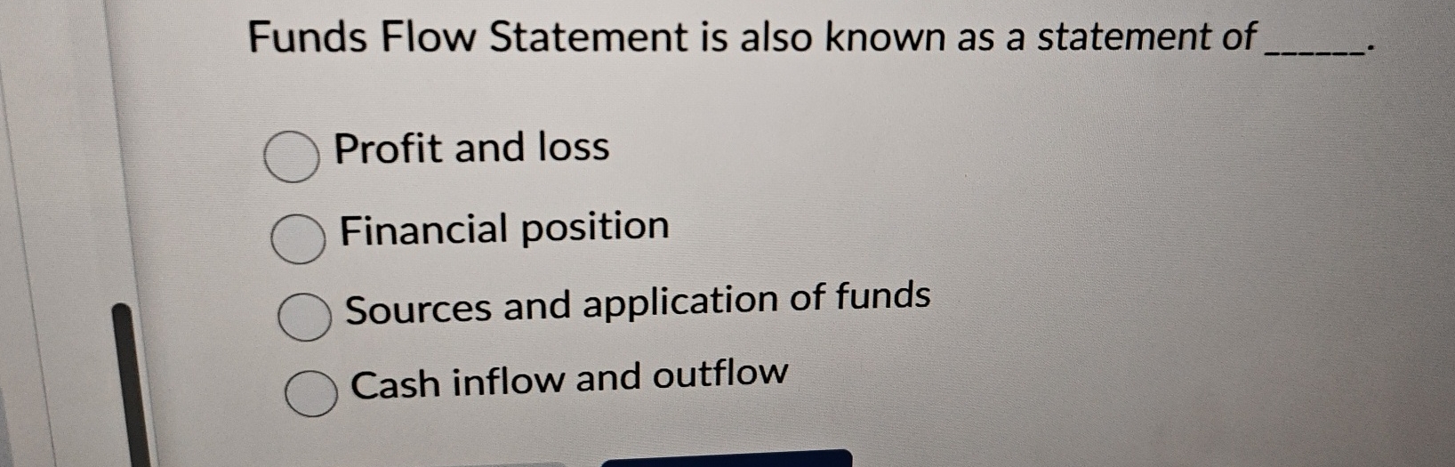 Funds Flow Statement is also known as a statement