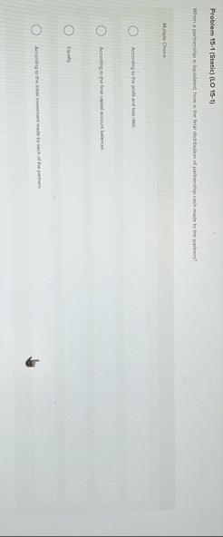 Problem 1 5 - 1 ( Static ) ( LO 1 5 - 1 ) When a