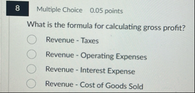 8 Multiple Choice 0 . 0 5 points What is the
