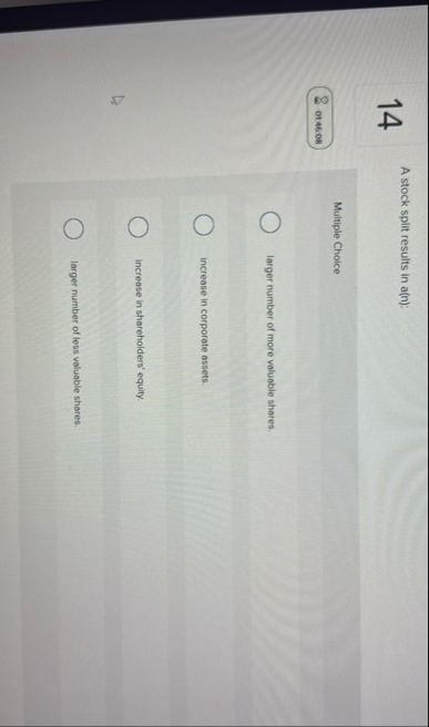 1 4 A stock split results in a ( n ) : Multiple