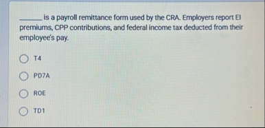 q , is a payroll remittance form used by the CRA.