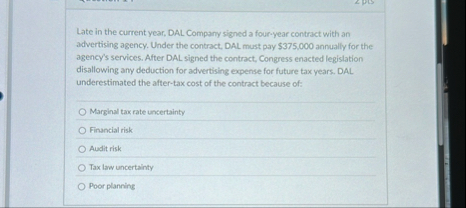 Late in the current year, DAL Company signed a