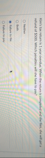 Kim's tax return is 1 year overdue. When the