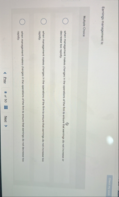 Earnings management is: Multiple Choice when