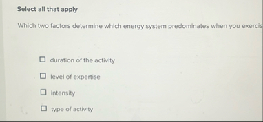 Select all that apply Which two factors determine