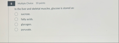 Multiple Choice 1 0 points In the liver and