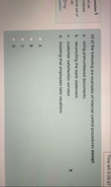 Time left 0 : 2 9 : 4 7 uestion 1 All of the