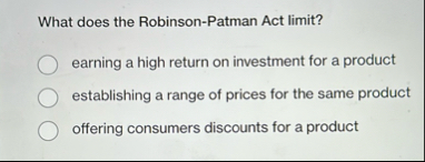 What does the Robinson - Patman Act limit ?