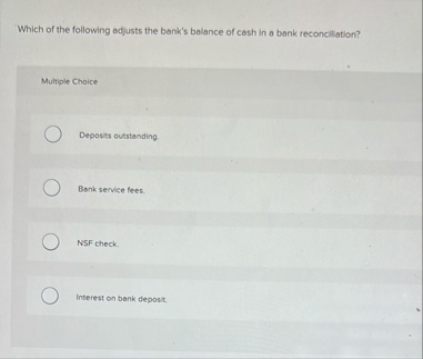 Which of the following adjusts the bank's bolance