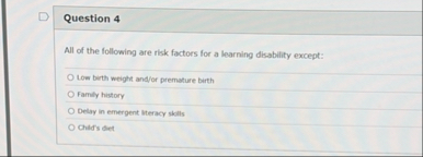 Question 4 All of the following are risk factors