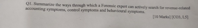 Q 1 . Summarize the ways through which a Forensic