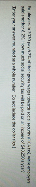 Employees in 2 0 2 0 pay 6 . 2 % of their gross