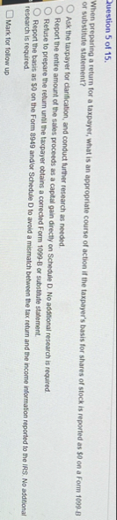 Question 5 of 1 5 . When preparing a return for a