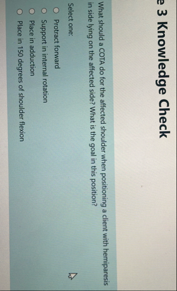 e 3 Knowledge Check What should a COTA do for the