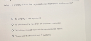 What is a primary reason that organizations adopt