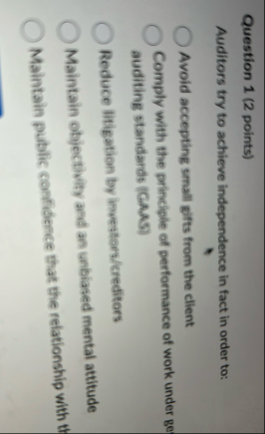 Question 1 ( 2 points ) Auditors try to achieve