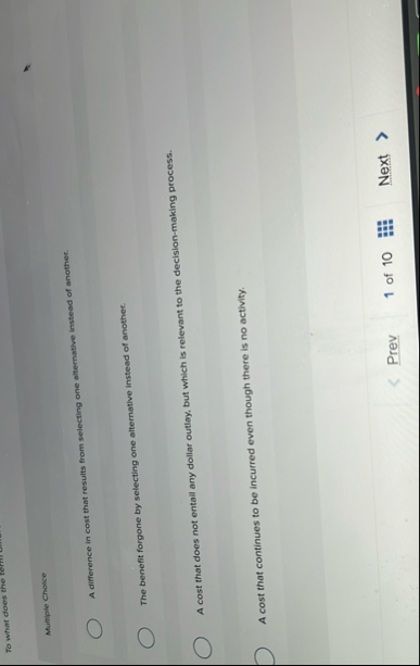 Multiple Choice A difference in cost that results