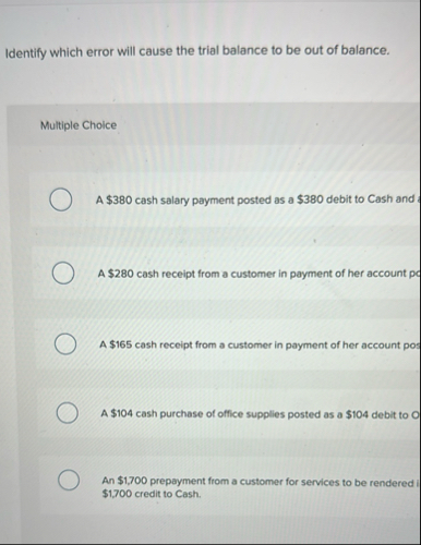 Identify which error will cause the trial balance
