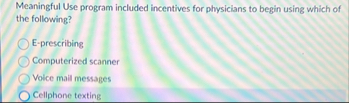 Meaningful Use program included incentives for