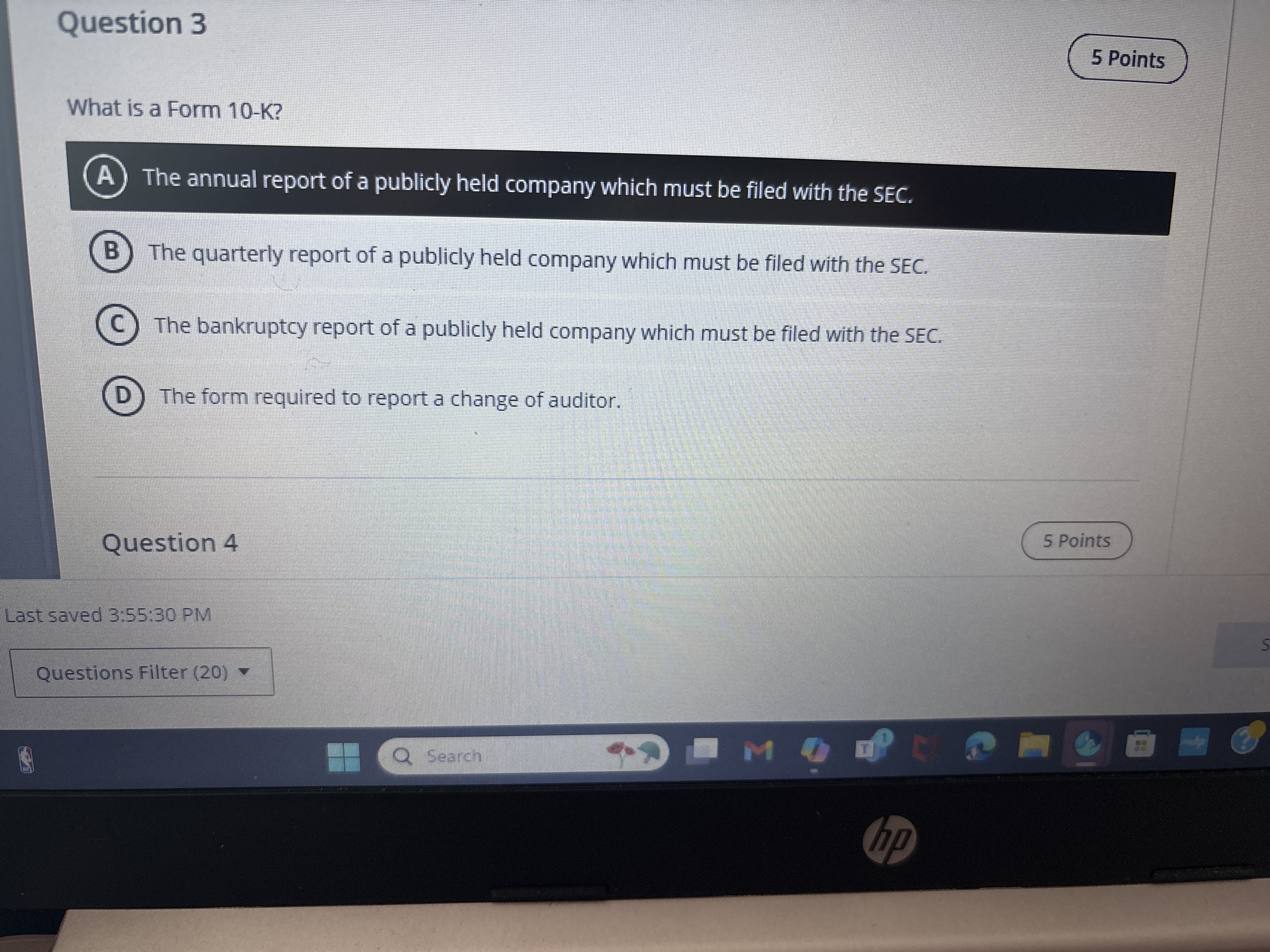 Question 3 5 Points What is a Form 1 0 - K ? A