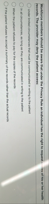 Workforce members should be aware that under the