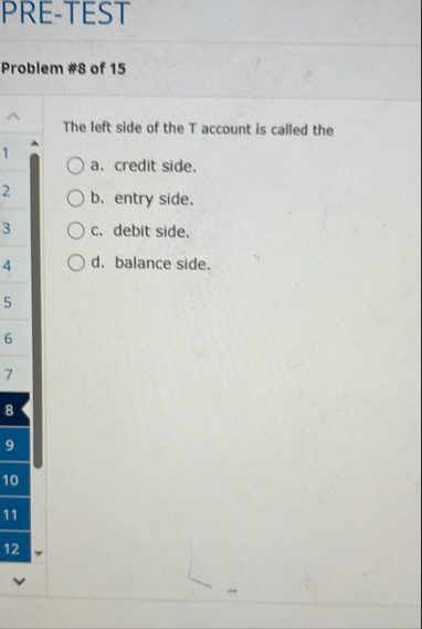 PRE - TEST Problem # 8 of 1 5 The left side of