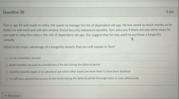 Question 3 8 2 pts Tom is age 6 5 and ready to