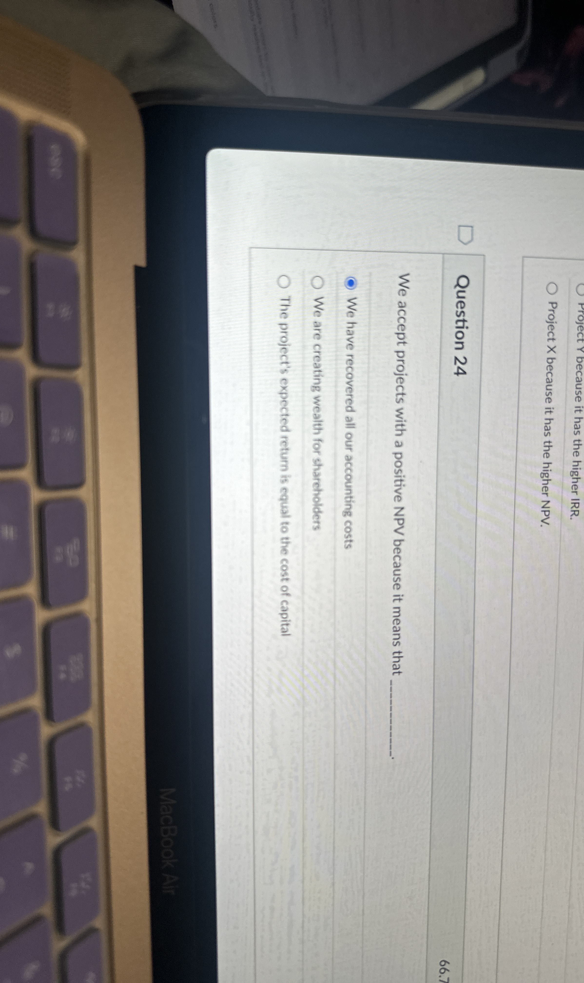 Project Y because it has the higher IRR. Project