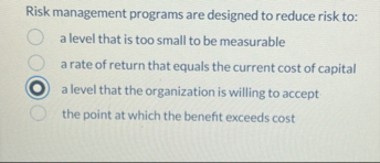 Risk management programs are designed to reduce